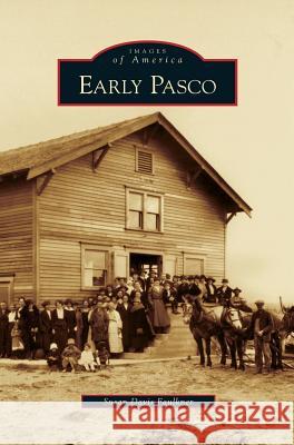Early Pasco Susan Davis Faulkner 9781531646561 Arcadia Publishing Library Editions - książka