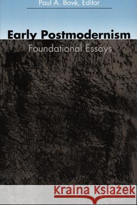 Early Postmodernism: Foundational Essays Bové, Paul A. 9780822316350 Duke University Press - książka