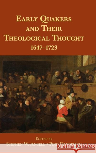 Early Quakers and Their Theological Thought Angell, Stephen W. 9781107050525 Cambridge University Press - książka