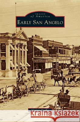 Early San Angelo Virginia Noelke 9781531656522 Arcadia Library Editions - książka