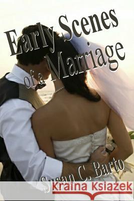 Early Scenes of a Marriage Susan C. Barto 9781493774081 Createspace - książka