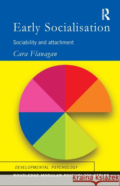 Early Socialisation: Sociability and Attachment Cara Flanagan 9781138150355 Routledge - książka