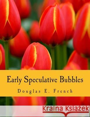 Early Speculative Bubbles (Large Print Edition): And Increases in the Supply of Money French, Douglas E. 9781479325672 Createspace - książka