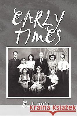 Early Times Earle Wilson 9781441527189 Xlibris Corporation - książka