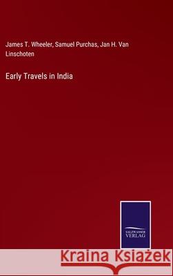 Early Travels in India James T. Wheeler Samuel Purchas Jan H. Va 9783752582291 Salzwasser-Verlag - książka