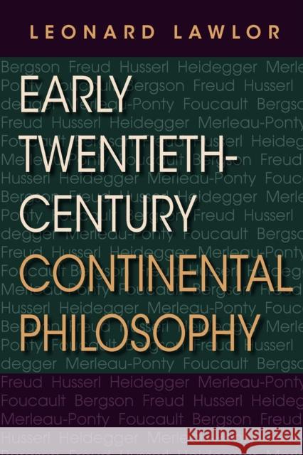 Early Twentieth-Century Continental Philosophy Leonard Lawlor 9780253223722 Indiana University Press - książka