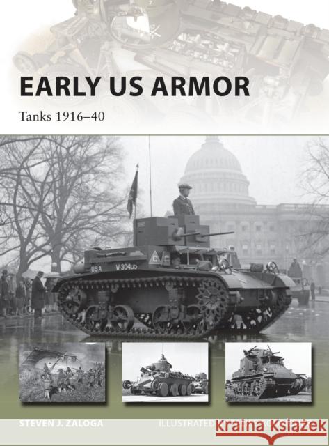 Early US Armor: Tanks 1916-40 Steven J. Zaloga 9781472818072 Osprey Publishing (UK) - książka