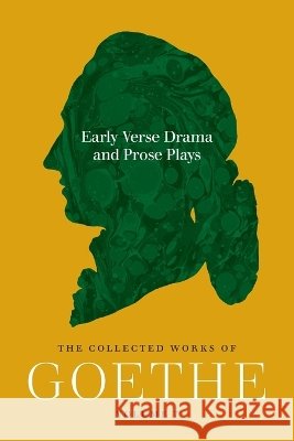 Early Verse Drama and Prose Plays: The Collected Works of Goethe, Volume 7 Johann Wolfgang Vo Cyrus Hamlin Frank Ryder 9780691292274 Princeton University Press - książka