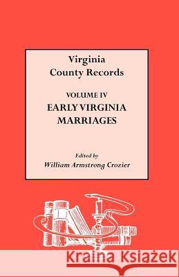 Early Virginia Marriages William Armstrong Crozier 9780806305684 Genealogical Publishing Company - książka