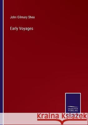 Early Voyages John Gilmary Shea 9783375056766 Salzwasser-Verlag - książka