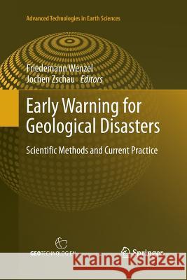 Early Warning for Geological Disasters: Scientific Methods and Current Practice Wenzel, Friedemann 9783642429408 Springer - książka