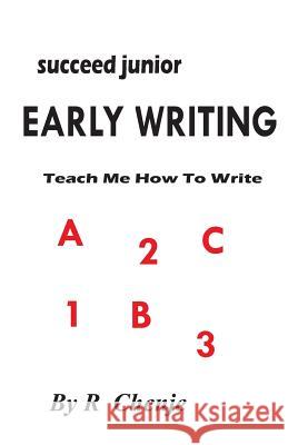 Early Writing: Teach Me How To Write Chenje, R. 9781535226271 Createspace Independent Publishing Platform - książka
