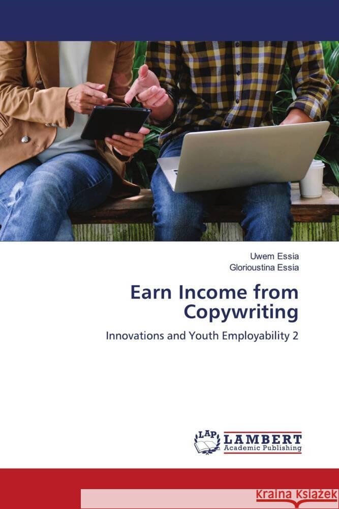 Earn Income from Copywriting Essia, Uwem, Essia, Glorioustina 9786205487921 LAP Lambert Academic Publishing - książka