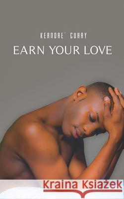 Earn Your Love Keandre Curry 9781731543363 Independently Published - książka