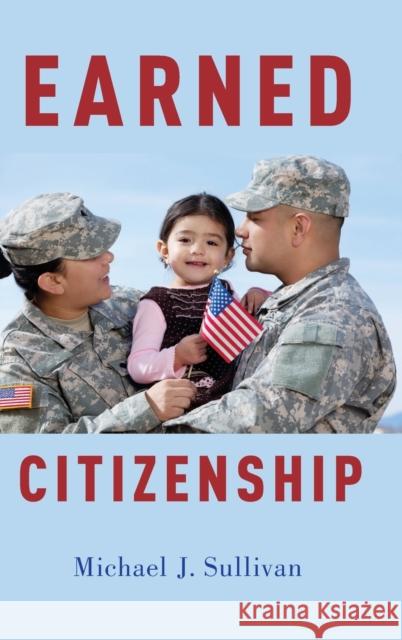 Earned Citizenship Michael J. Sullivan 9780190918354 Oxford University Press, USA - książka