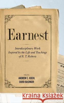Earnest Andrew C Koehl, David Basinger (Roberts Wesleyan College) 9781532606359 Pickwick Publications - książka