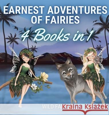 Earnest Adventures of Fairies: 4 Books in 1 Wild Fairy 9789916644980 Luule Luik - książka