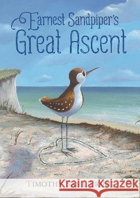 Earnest Sandpiper\'s Great Ascent Timothy Basil Ering Timothy Basil Ering 9780763697358 Candlewick Press (MA) - książka