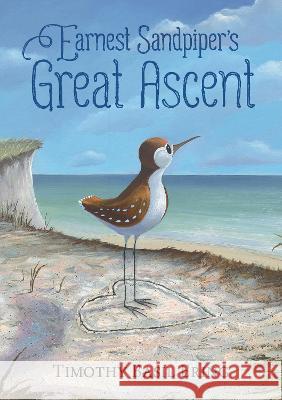 Earnest Sandpiper\'s Great Ascent Timothy Basil Ering Timothy Basil Ering 9780763697358 Candlewick Press (MA) - książka