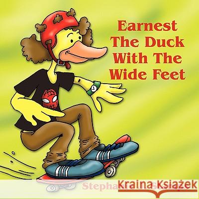 Earnest the Duck with the Wide Feet Stephanie J. Stamps 9781432756130 Outskirts Press - książka
