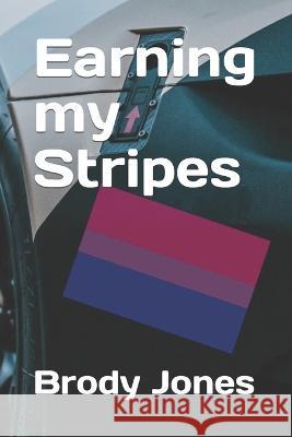 Earning my Stripes Brody Jones   9798398462784 Independently Published - książka