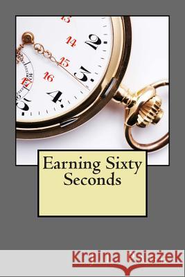 Earning Sixty Seconds J. L. Page 9781480218925 Createspace - książka