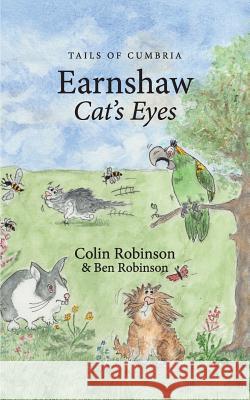 Earnshaw: Cat's Eyes Colin Robinson Ben P. Robinson 9781999760908 Cumbrian Tails - książka