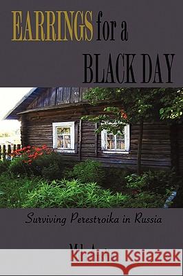 Earrings for a Black Day: Surviving Perestroika in Russia Austin Mila Austin 9781450214674 iUniverse - książka