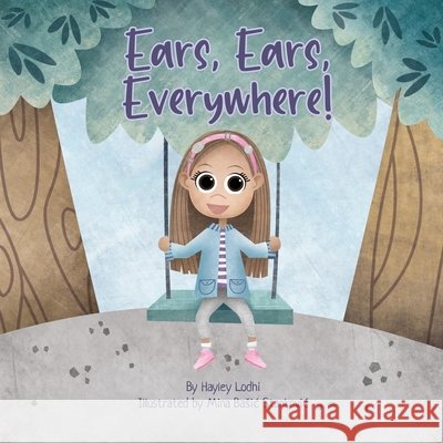 Ears, Ears, Everywhere! Hayley Lodhi, Mina Basic Stankovic 9798987559949 Pebble Beach Publishing - książka