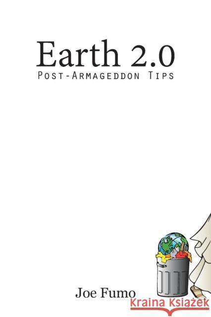 Earth 2.0: Post-Armageddon Tips Joe Fumo   9780982779323 Zero Pillow Press - książka
