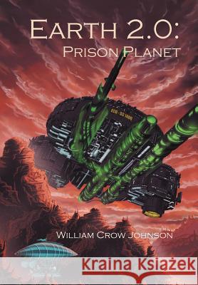 Earth 2.0: Prison Planet William Crow Johnson 9781475940190 iUniverse - książka