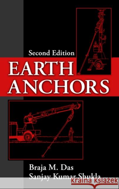 Earth Anchors Braja M. Das Sanjay K. Shukla 9781604270778 J. Ross Publishing - książka