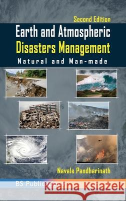 Earth and Atmospheric Disaster Management Natural and Man-made: Natural and Man-made Navale Pandharinath 9789388305587 BS Publications - książka