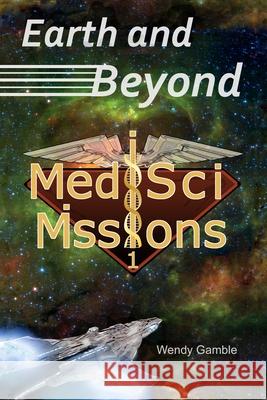Earth and Beyond: MedSci Missions 1 Hanssen, Bjørn-Rune 9781775276708 ISBN Canada - książka