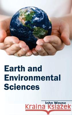 Earth and Environmental Sciences John Wayne 9781632391551 Callisto Reference - książka