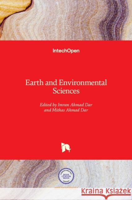 Earth and Environmental Sciences Imran Ahmad Dar Mithas Ahmad Dar 9789533074689 Intechopen - książka