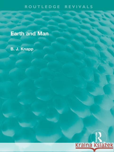 Earth and Man B. J. Knapp 9781041156437 Routledge - książka