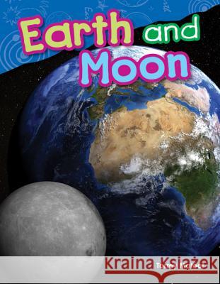 Earth and Moon Maloof, Torrey 9781480745711 Teacher Created Materials - książka