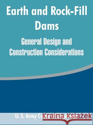 Earth and Rock-Fill Dams: General Design and Construction Considerations U. S. Army Corps of Engineers 9781410217127 University Press of the Pacific - książka
