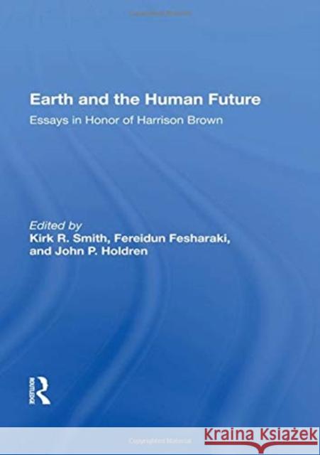 Earth and the Human Future: Essays in Honor of Harrison Brown Smith, Kirk R. 9780367015633 Taylor and Francis - książka