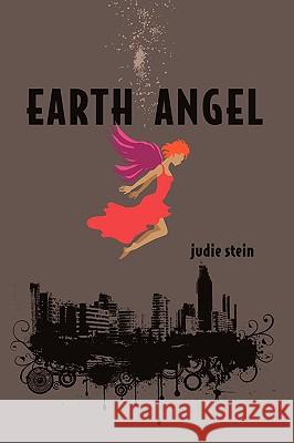 Earth Angel Judie Stein 9781434386663 Authorhouse - książka