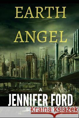 Earth Angel Jennifer Ford 9781541188532 Createspace Independent Publishing Platform - książka