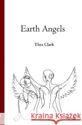 Earth Angels Thea Clark   9781922936448 Pacific Prose - książka