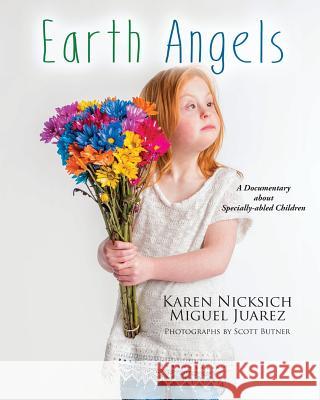 Earth Angels, A Documentary for Specially-abled Children Juarez, Miguel Angel 9781986155229 Createspace Independent Publishing Platform - książka