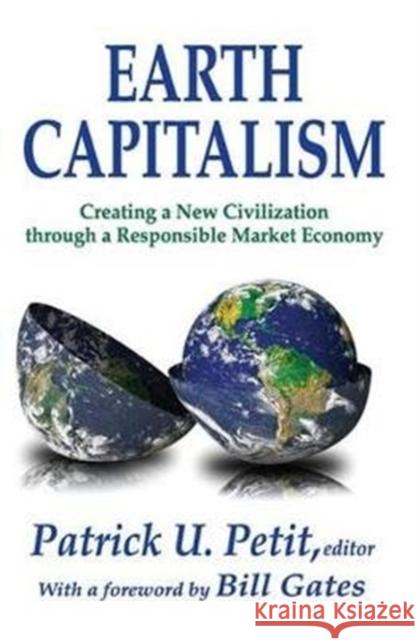 Earth Capitalism: Creating a New Civilization Through a Responsible Market Economy Patrick Petit 9781138522534 Routledge - książka