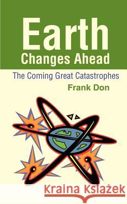 Earth Changes Ahead Frank Don 9780595186860 Authors Choice Press - książka