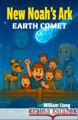 Earth Comet: Book 1 of the New Noah's Ark Eason Liang William Liang 9781969850226 Woodlogos LLC - książka