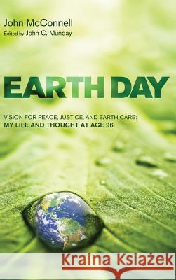 Earth Day John McConnell, Aye Aye Thant, John C Munday 9781498256711 Resource Publications (CA) - książka