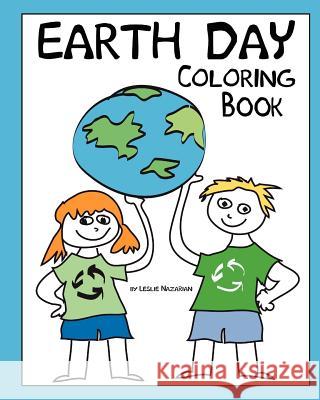 Earth Day Coloring Book Leslie Nazarian 9780615630557 Lesruba Books - książka