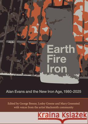 Earth, Fire, Iron: Alan Evans and the New Iron Age  9781739316099 Quickthorn - książka